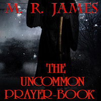 The Uncommon Prayer-book - M.R. James - Hörbuch