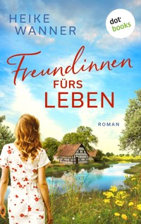 Freundinnen fürs Leben oder: Rosen, Tulpen, Nelken - Heike Wanner - E-Book