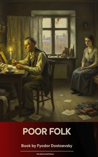 Poor Folk - Fyodor Dostoevsky - E-Book