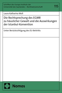 Die Rechtsprechung des EGMR zu häuslicher Gewalt und die Auswirkungen der Istanbul-Konvention - Laura Katharina Woll - E-Book