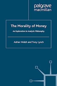 The Morality of Money - A. Walsh - E-Book
