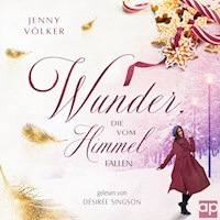 Wunder, die vom Himmel fallen - Jenny Völker - Hörbuch