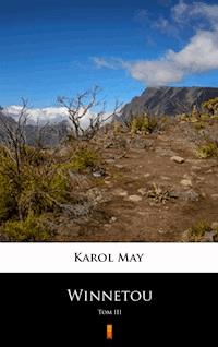 Winnetou. Tom III - Karol May - E-Book