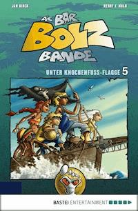 Die Bar-Bolz-Bande, Band 5 - Henry F. Noah - E-Book