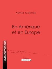 En Amérique et en Europe - Ligaran - E-Book