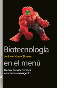 Biotecnología en el menú - José María Seguí Simarro - E-Book