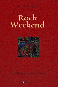 Rock Weekend - Achim Schäffer - E-Book