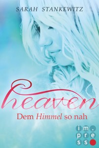 Heaven 1: Dem Himmel so nah - Sarah Stankewitz - E-Book