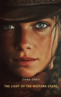 The Light of the Western Stars - Zane Grey - E-Book