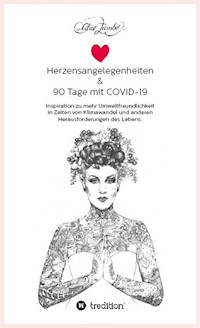 Herzensangelegenheiten & 90 Tage mit COVID-19 - Alice Zumbé - E-Book