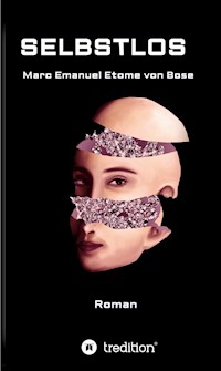 Selbstlos - Marc Emanuel Etome von Bose - E-Book
