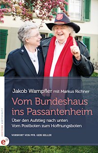 Vom Bundeshaus ins Passantenheim - Jakob Wampfler - E-Book