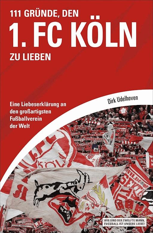 111 Grunde Den 1 Fc Koln Zu Lieben Dirk Udelhoven E Book Legimi Online