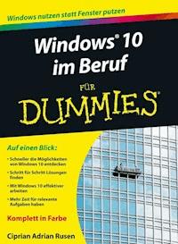 Windows 10 im Beruf für Dummies - Ciprian Adrian Rusen - E-Book