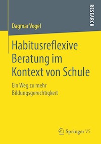 Habitusreflexive Beratung im Kontext von Schule - Dagmar Vogel - E-Book