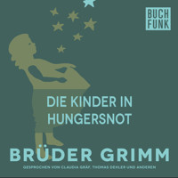 Die Kinder in Hungersnot - Brüder Grimm - Hörbuch