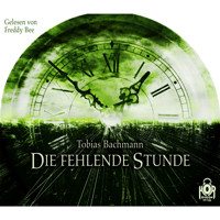 Die fehlende Stunde - Tobias Bachmann - Hörbuch
