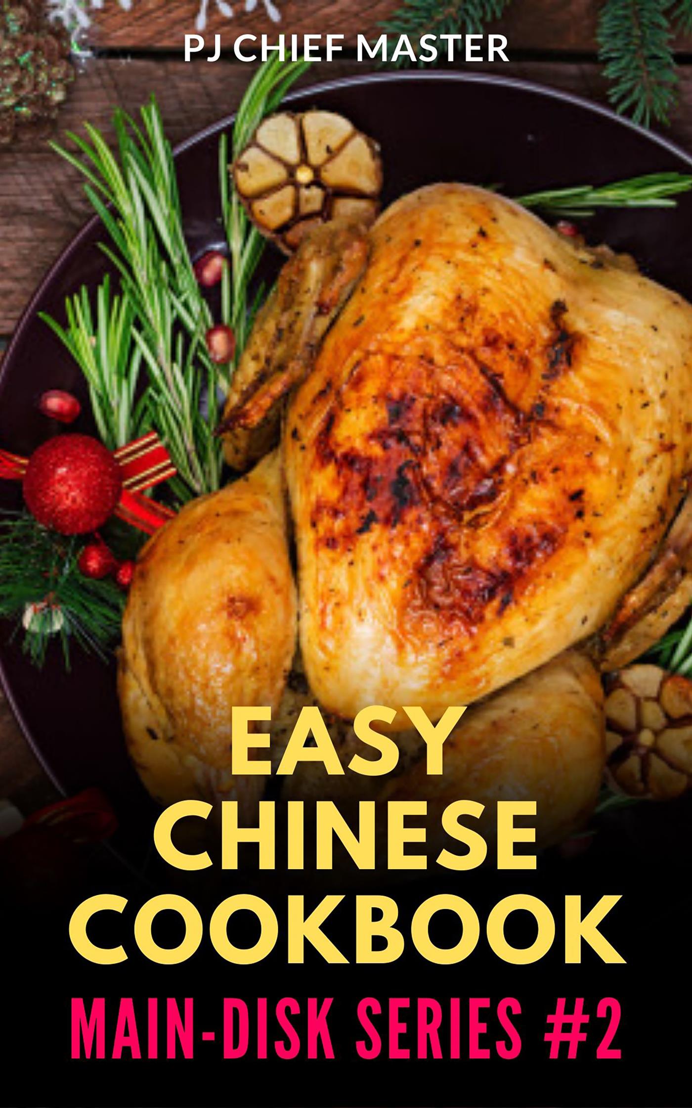 Easy Chinese Cookbook Main Dish Series 2 - PJ CHIEF MASTER - E-Book