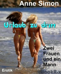 Urlaub zu dritt - Anne Simon - E-Book