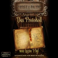 Das Protokoll - Frost & Payne, Band 5 (ungekürzt) - Luzia Pfyl - Hörbuch