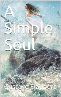 A Simple Soul - Gustave Flaubert - E-Book