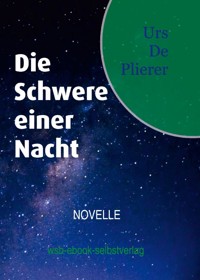 Die Schwere einer Nacht - Urs De Plierer - E-Book