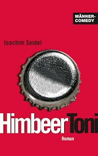 HimbeerToni - Joachim Seidel - E-Book