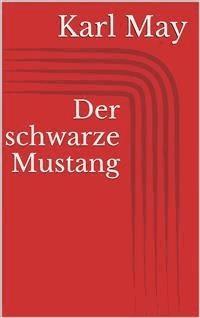 Der schwarze Mustang - Karl May - E-Book