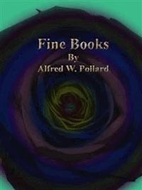 Fine Books - Alfred W. Pollard - E-Book