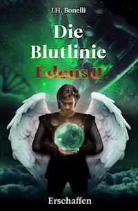 Die Blutlinie Edens II - J.H. Bonelli - E-Book