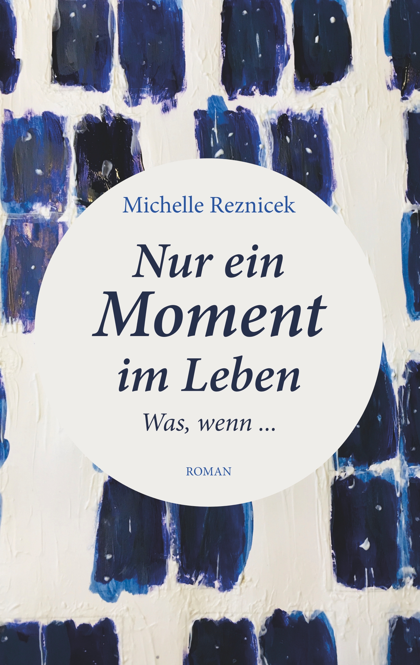 Nur ein Moment im Leben - Michelle Reznicek - E-Book