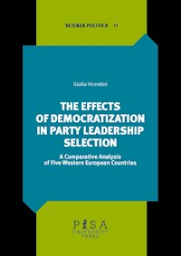 The effects of democratization in party leadership selection - Giulia Vicentini - E-Book