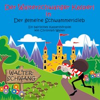 Der Walterschwanger Kasperl in Der gemeine Schwammerldieb - Christoph Walter - Hörbuch