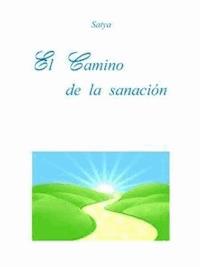 El Camino de la Sanación - Satya - E-Book