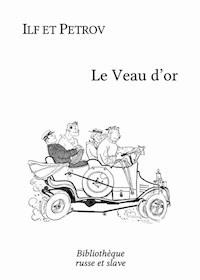 Le Veau d'or - Ilf et Petrov - E-Book