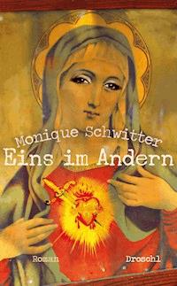 Eins im Andern - Monique Schwitter - E-Book