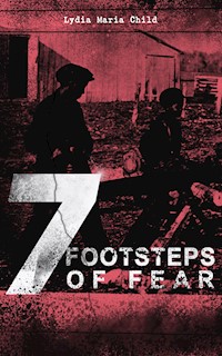 7 FOOTSTEPS OF FEAR - Lydia Maria Child - E-Book