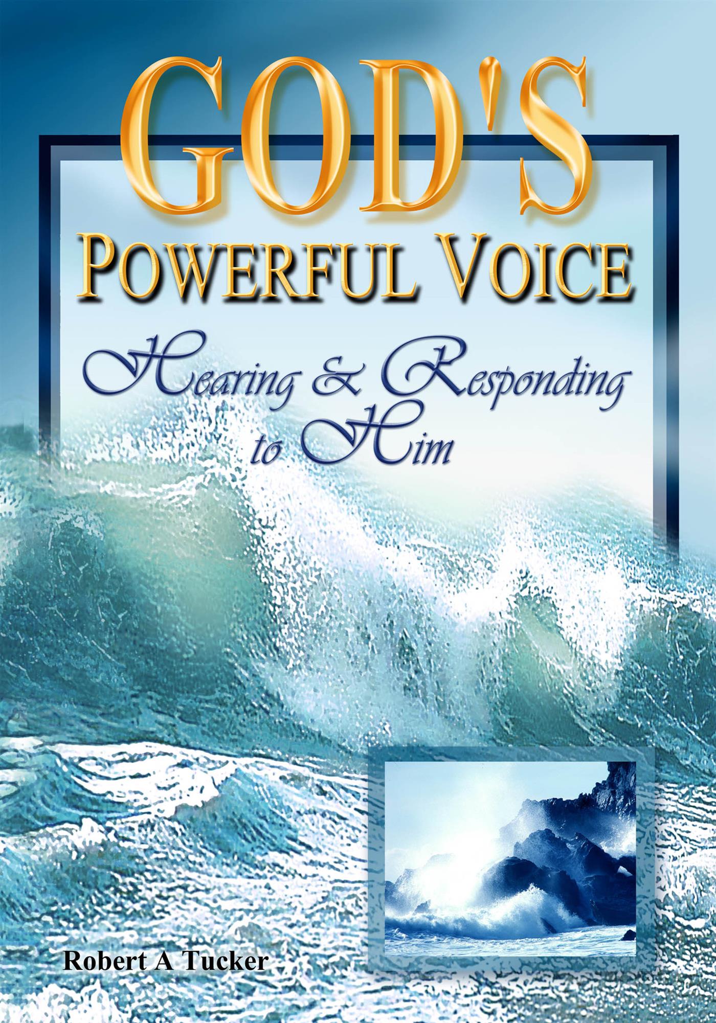 God's Powerful Voice - Rev. Robert A. Tucker - E-Book