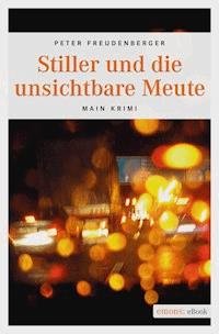 Stiller und die unsichtbare Meute - Peter Freudenberger - E-Book