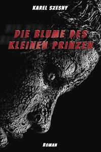 Die Blume des kleinen Prinzen - Karel Szesny - E-Book