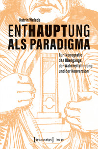 Enthauptung als Paradigma - Katrin Weleda - E-Book