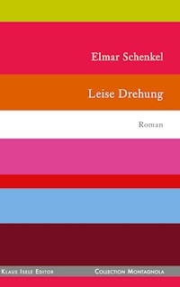 Leise Drehung - Elmar Schenkel - E-Book