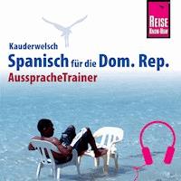 Reise Know-How Kauderwelsch AusspracheTrainer Spanisch für die Dominikanische Republik - Hans-Jürgen Fründt - Hörbuch