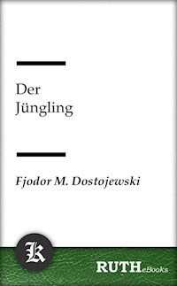 Der Jüngling - Fjodor Michailowitsch Dostojewski - E-Book