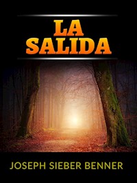 La salida (Traducido) - Joseph Sieber Benner - E-Book