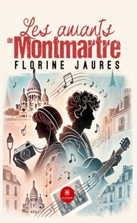 Les amants de Montmartre - Florine Jaures - E-Book