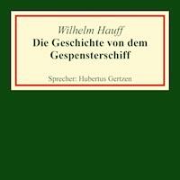 Die Geschichte von dem Gespensterschiff - Wilhelm  Hauff - E-Book + Hörbuch