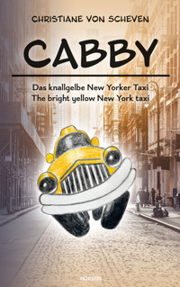 Cabby – das knallgelbe New Yorker Taxi – the bright yellow New York taxi - Christiane von Scheven - E-Book