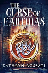 The Curse Of Earthias - Kathryn Rossati - E-Book