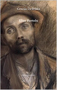 Elias Portolu - Grazia Deledda - E-Book